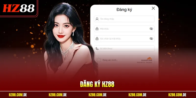 Đăng Ký HZ88 | Cách Mở Tài Khoản Nhanh, Nhận Ưu Đãi Khủng