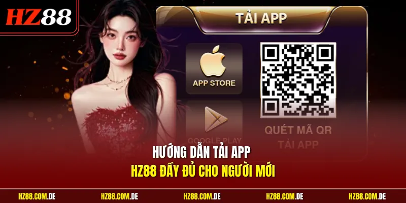 Hướng dẫn tải app HZ88 đầy đủ cho người mới