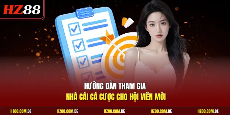 Hướng dẫn tham gia nhà cái cá cược cho hội viên mới