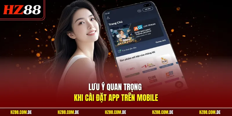 Lưu ý quan trọng khi cài đặt app trên mobile