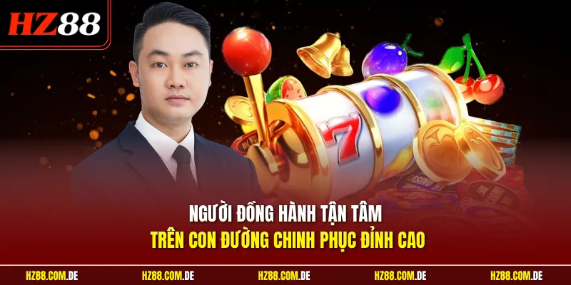 Người đồng hành tận tâm trên con đường chinh phục đỉnh cao