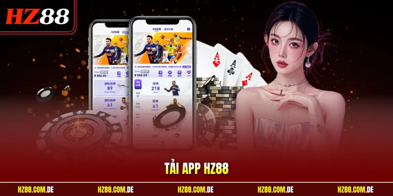 Tải App HZ88 | Cài Đặt Nhanh, Chơi Mượt Trên Điện Thoại