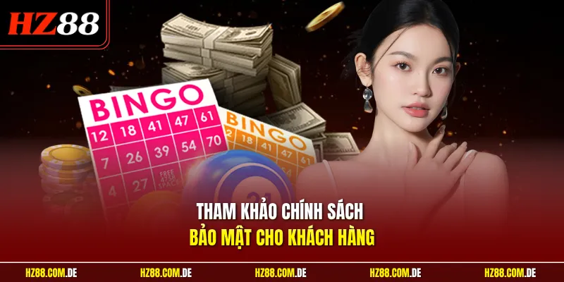 Tham khảo chính sách bảo mật cho khách hàng