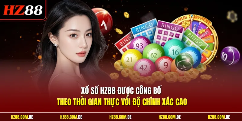 Xổ số HZ88 được công bố theo thời gian thực với độ chính xác cao